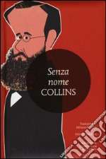 Senza nome. Ediz. integrale libro