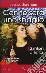 Con te sarà uno sbaglio. La serie delle coincidenze libro