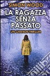 La ragazza senza passato libro