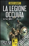 La legione occulta. La saga completa: La legione occulta dell'impero romano-Il comandante della legione occulta-Il ritorno della legione occulta. Il re dei giudei libro