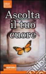 Ascolta il tuo cuore libro