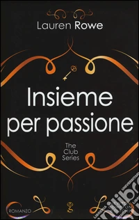 Insieme per passione. The Club series. Ediz. illustrata libro