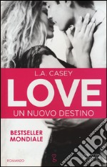 Un nuovo destino. Love libro