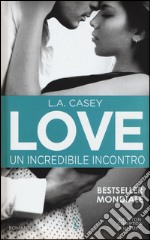 Un incredibile incontro. Love libro