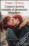 L'amore arriva sempre al momento sbagliato libro