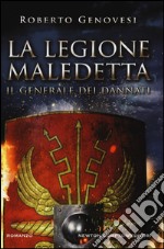 Il generale dei dannati. La legione maledetta libro