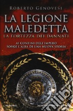 La fortezza dei dannati. La legione maledetta libro