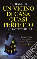 Un vicino di casa quasi perfetto libro