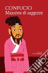 Massime di saggezza libro di Confucio; Santangelo P. (cur.)