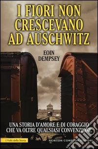 I fiori non crescevano ad Auschwitz libro