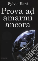 Prova ad amarmi ancora libro