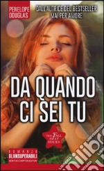 Da quando ci sei tu. The Fall Away Series libro