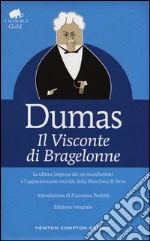 Il visconte di Bragelonne. Ediz. integrale libro