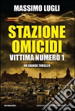 Stazione omicidi. Vittima numero 1 libro