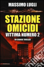 Stazione omicidi. Vittima numero 2 libro