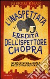 L'inaspettata eredità dell'ispettore Chopra. Il primo caso della Ganesh agency investigation libro