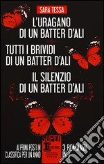 L'uragano di un batter d'ali-Tutti i brividi di un batter d'ali-Il silenzio di un batter d'ali libro