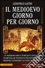 Il Medioevo giorno per giorno libro