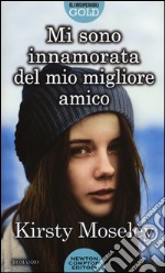 Mi sono innamorata del mio migliore amico libro