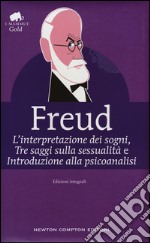 L'interpretazione dei sogni-Tre saggi sulla sessualità-Introduzione alla psicoanalisi. Ediz. integrale libro