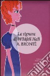 La signora di Wildfell Hall libro di Brontë Anne