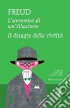 L'avvenire di un'illusione-Il disagio della civiltà. Ediz. integrale libro