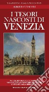 I tesori nascosti di Venezia libro