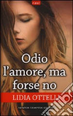 Odio l'amore, ma forse no libro