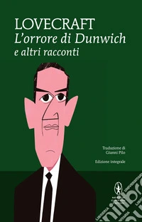 L'orrore di Dunwich e altri racconti. Ediz. integrale libro