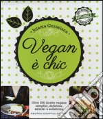 Vegan è chic. Ediz. illustrata libro