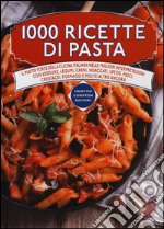 1000 ricette di pasta libro