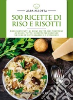 500 ricette di riso e risotti libro