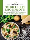 500 ricette di riso e risotti libro di Allotta Alba