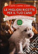 Le migliori ricette per il tuo cane libro