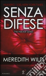 Senza difese. The hacker series libro