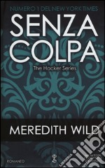 Senza colpa. The hacker series libro