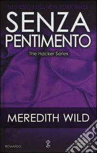 Senza pentimento. The hacker series