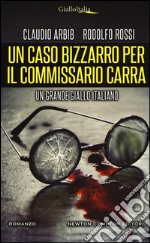 Un caso bizzarro per il commissario Carra