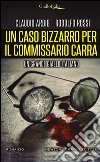 Un caso bizzarro per il commissario Carra libro