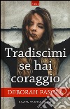 Tradiscimi se hai coraggio libro