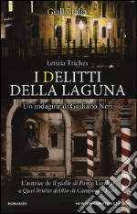 I delitti della laguna. Un'indagine di Giuliano Neri libro