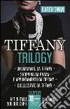 Tiffany trilogy: Un diamante da Tiffany-Shopping da Prada e appuntamento da Tiffany-Quell'estate da Tiffany libro di Swan Karen