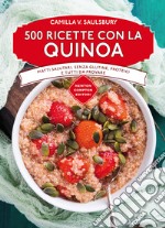 500 ricette con la quinoa