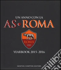 Un anno con la AS Roma. Yearbook 2015-2016. Ediz. italiana e inglese libro