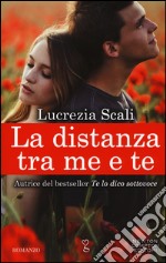 La distanza tra me e te libro