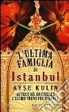 L'ultima famiglia di Istanbul libro
