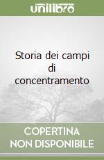 Storia dei campi di concentramento libro