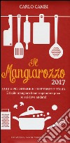 Il Mangiarozzo 2017. 1000 e più osterie e trattorie d'Italia. È facile mangiare bene e spendere poco se sai dove andare! libro