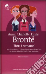 Tutti i romanzi: Jane Eyre-Shirley-Villette-Il professore-Agnes Grey-La signora di Wildfell Hall-Cime tempestose. Ediz. integrale libro