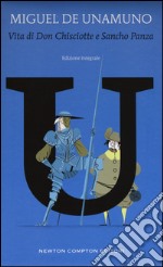 Vita di Don Chisciotte e Sancho Panza. Ediz. integrale libro